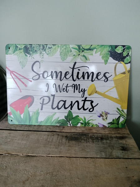 Spreuk: Sometimes i wet my plants 1