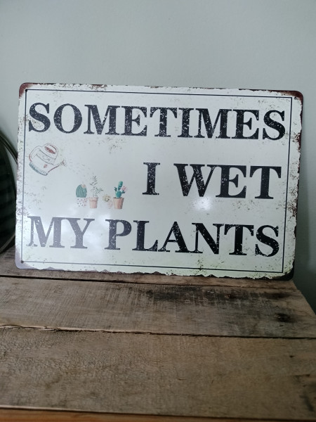 Spreuk: Sometimes i wet my plants 2